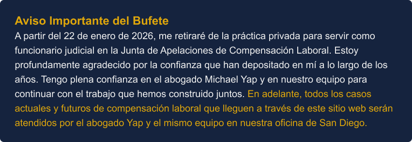 Aviso del bufete anunciando el retiro de la práctica privada a partir del 22 de enero de 2026, con casos de compensación laboral atendidos por el abogado Michael Yap y el equipo en San Diego.